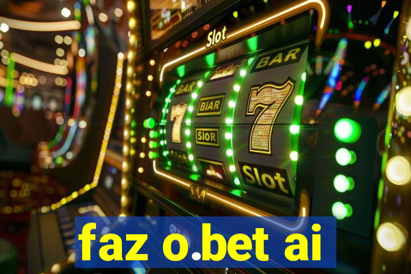 faz o.bet ai