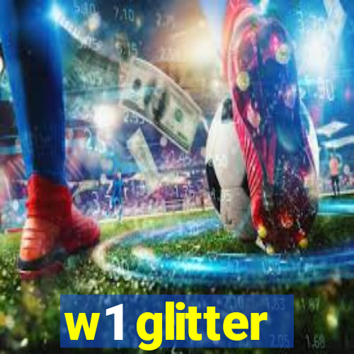 w1 glitter