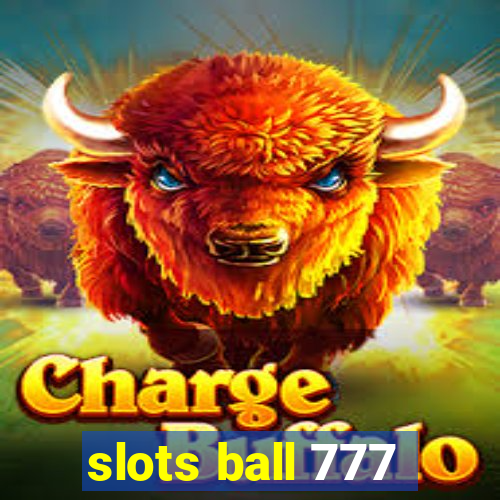 slots ball 777