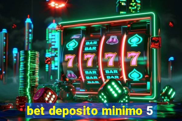 bet deposito minimo 5