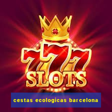 cestas ecologicas barcelona