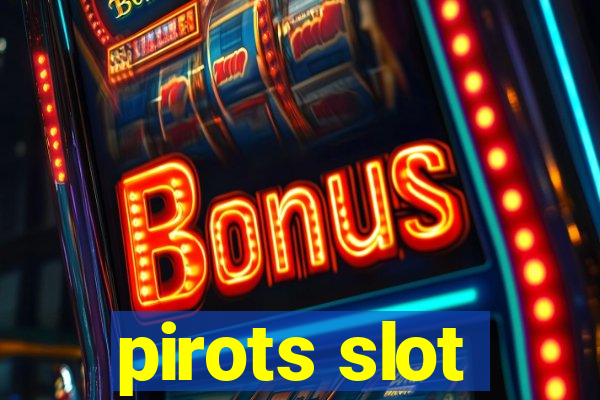 pirots slot