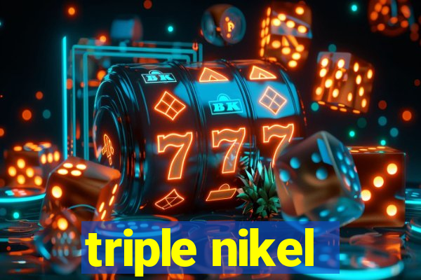 triple nikel