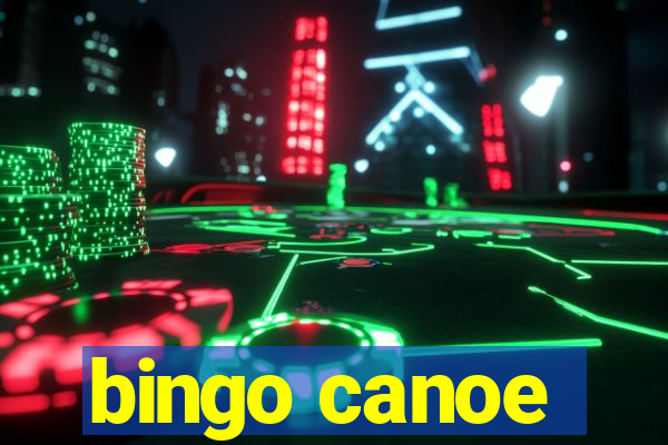 bingo canoe