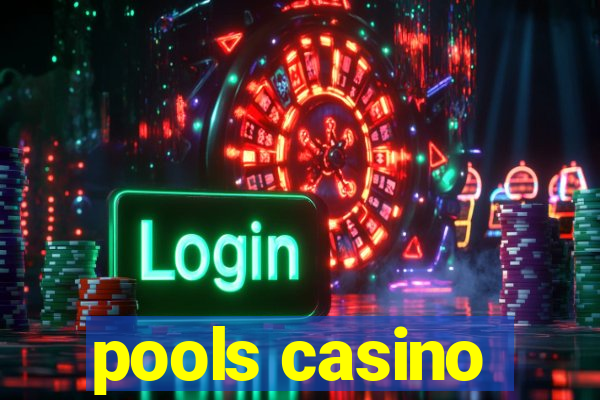 pools casino