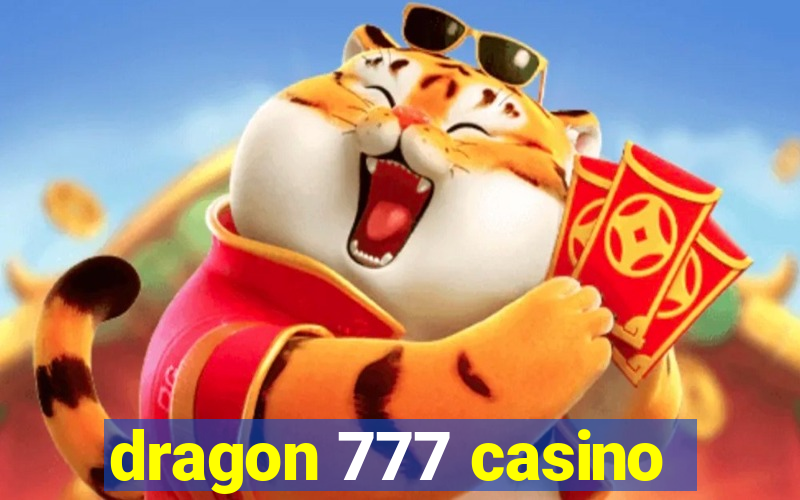 dragon 777 casino