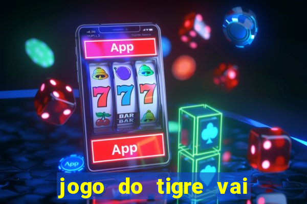 jogo do tigre vai ser proibido no brasil