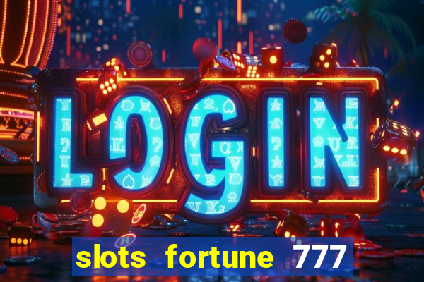 slots fortune 777 vegas casino