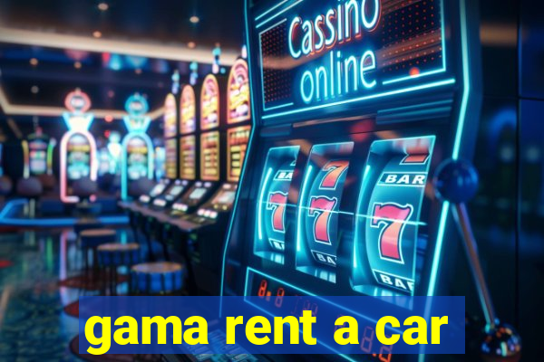 gama rent a car