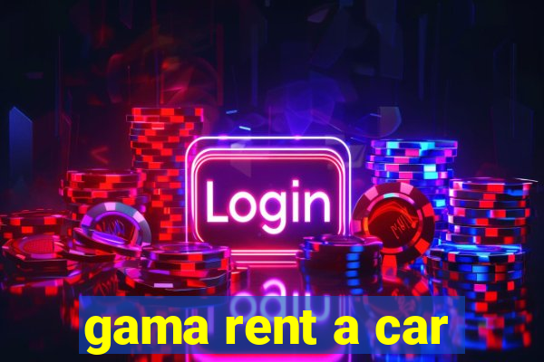 gama rent a car