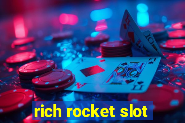 rich rocket slot