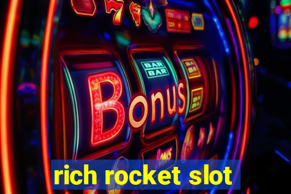 rich rocket slot