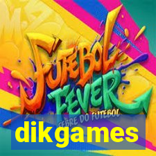 dikgames