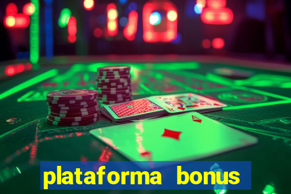 plataforma bonus sem deposito