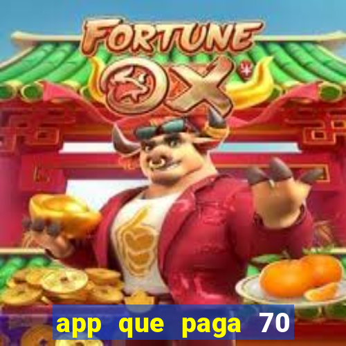 app que paga 70 reais para se cadastrar