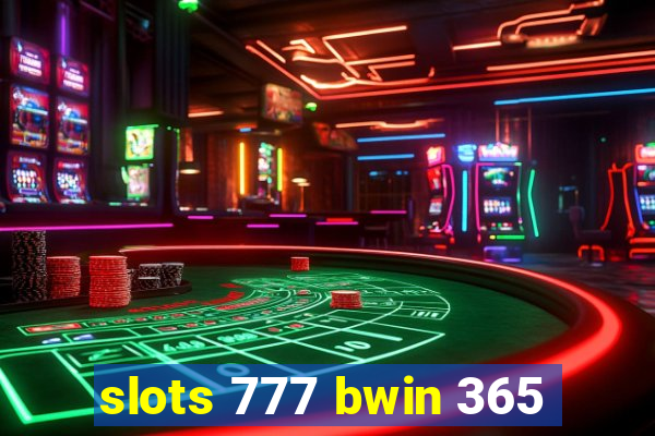 slots 777 bwin 365