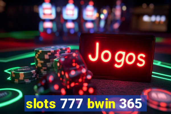 slots 777 bwin 365