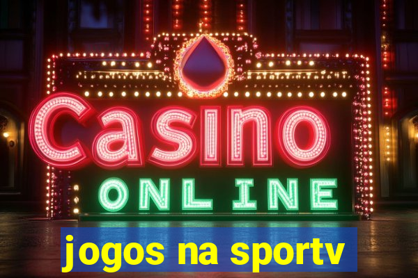 jogos na sportv