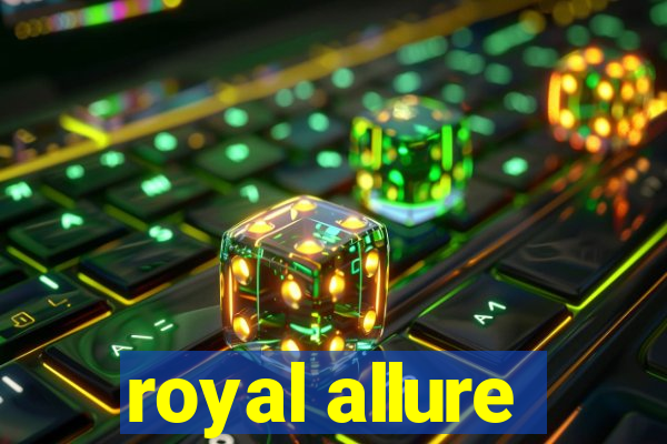 royal allure