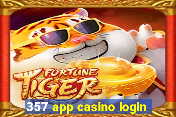 357 app casino login