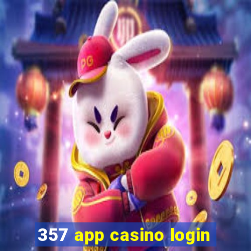 357 app casino login