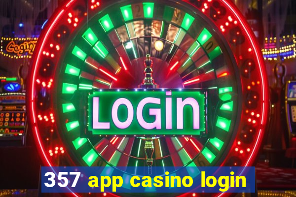 357 app casino login