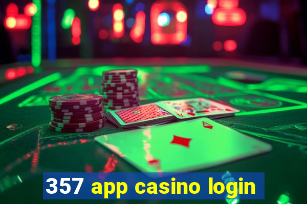 357 app casino login