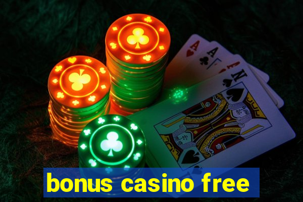 bonus casino free