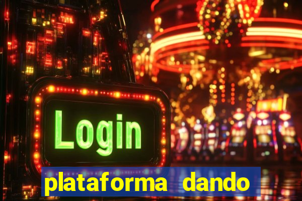 plataforma dando dinheiro no cadastro