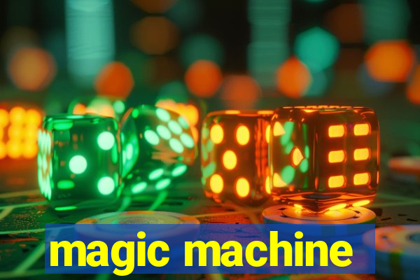 magic machine