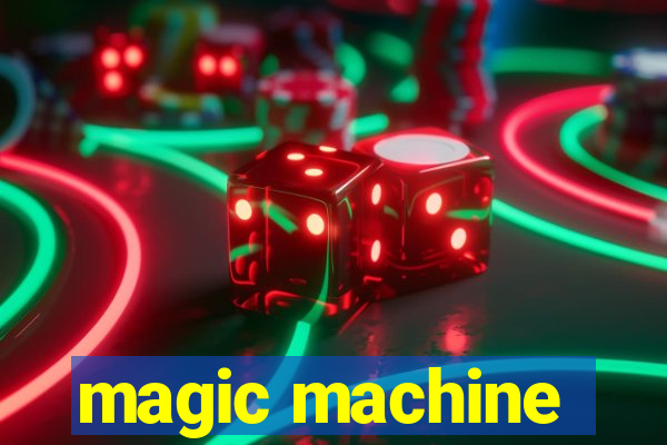 magic machine