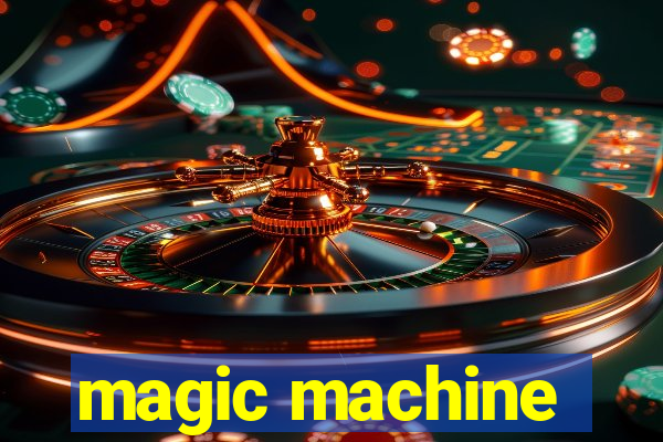 magic machine