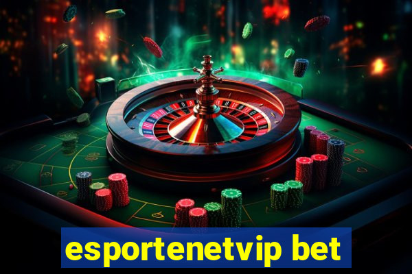 esportenetvip bet