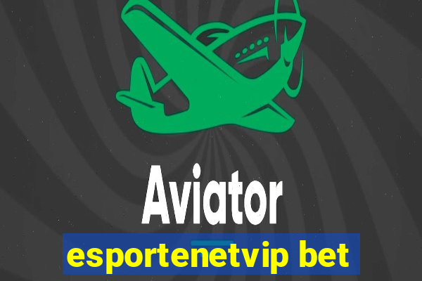 esportenetvip bet