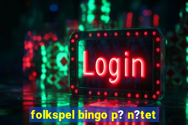 folkspel bingo p? n?tet