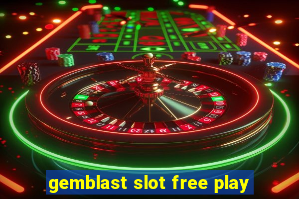 gemblast slot free play