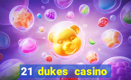 21 dukes casino play online