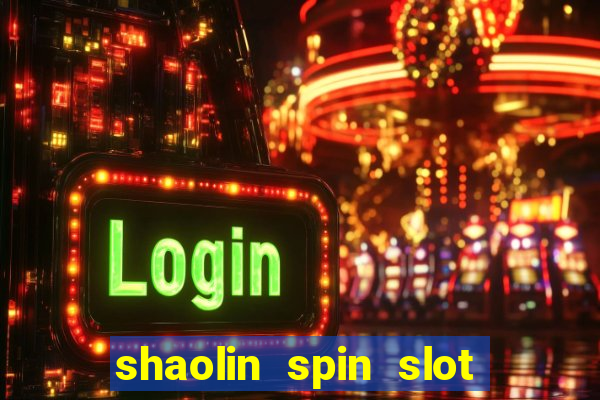 shaolin spin slot free play