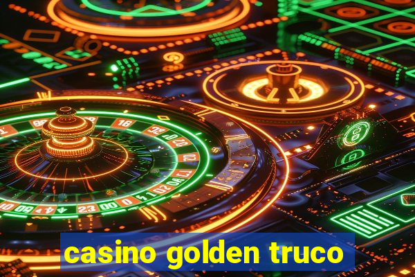 casino golden truco