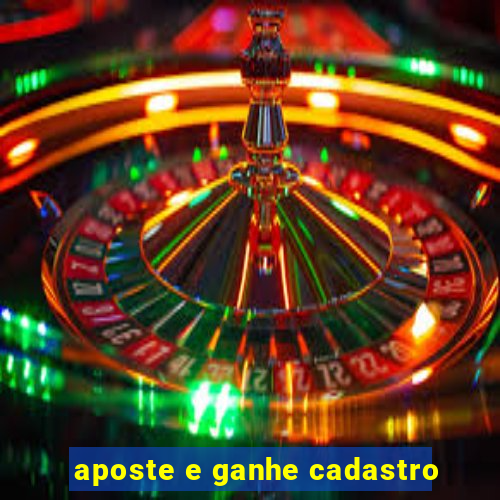 aposte e ganhe cadastro