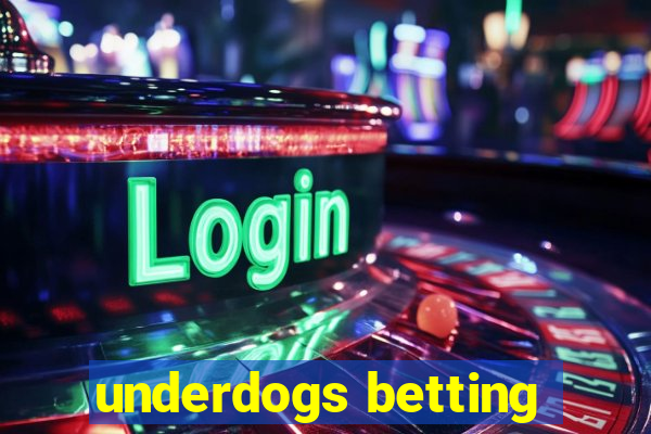 underdogs betting