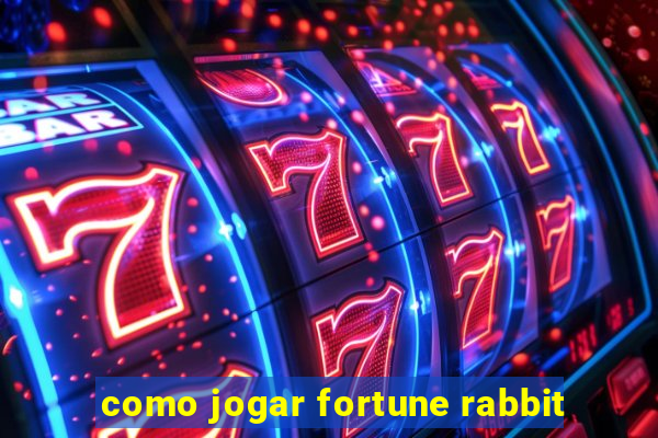 como jogar fortune rabbit