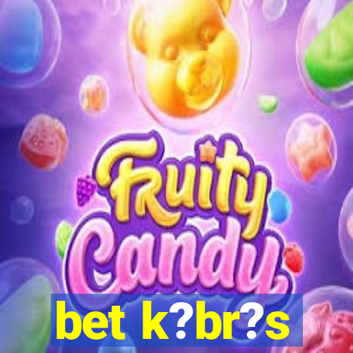 bet k?br?s