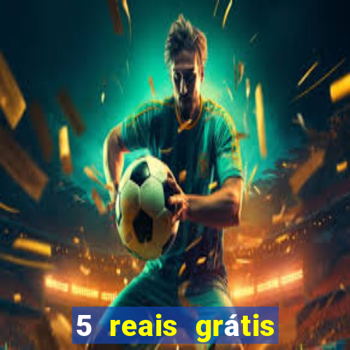 5 reais grátis para apostar cassino