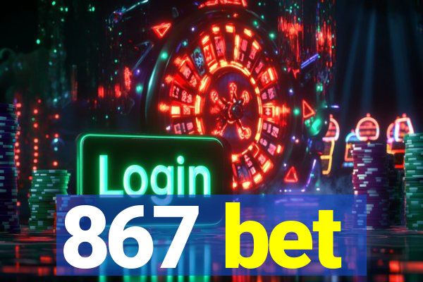 867 bet