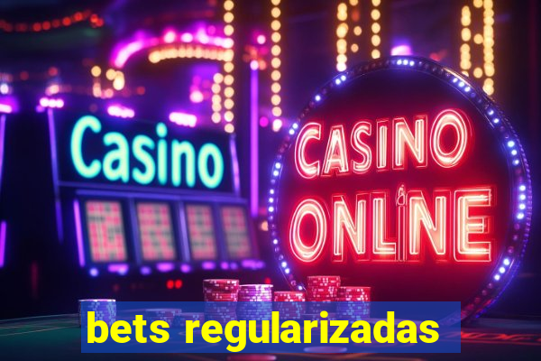 bets regularizadas