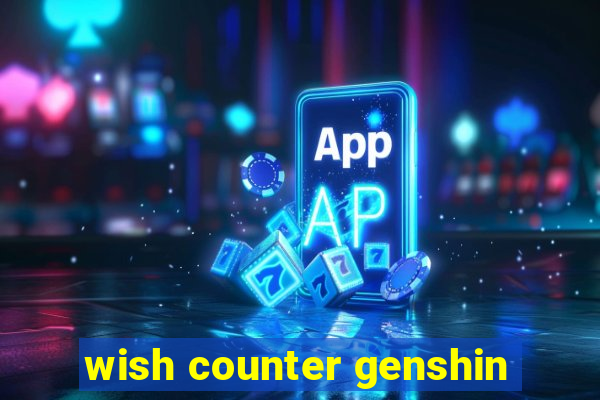 wish counter genshin