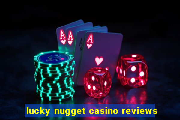 lucky nugget casino reviews