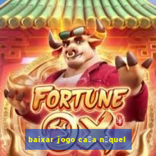 baixar jogo ca莽a n铆quel