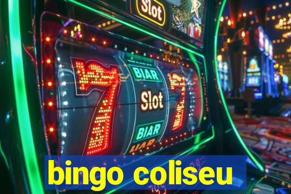 bingo coliseu